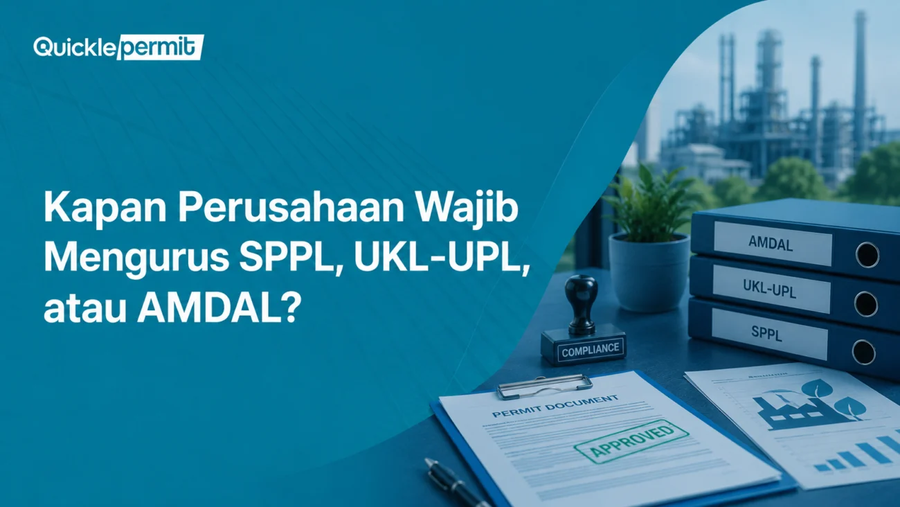 Kapan Perusahaan Wajib Mengurus SPPL, UKL-UPL, atau AMDAL?